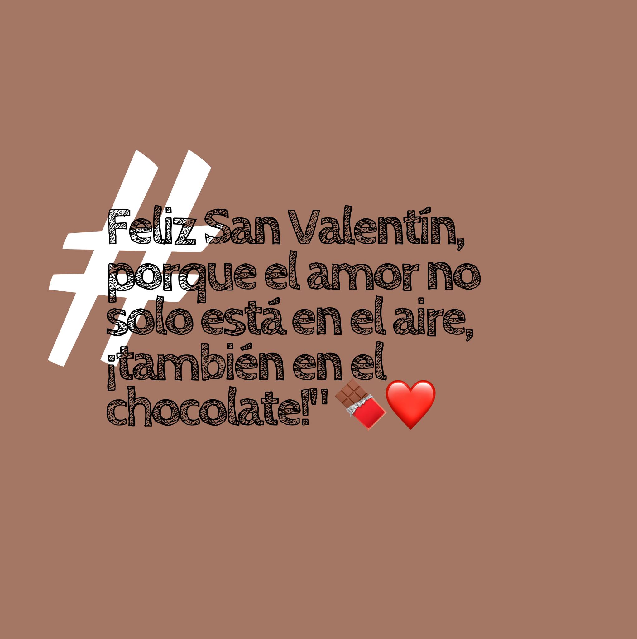 Feliz San Valentín, porque el amor no solo está en el aire, ¡también en el chocolate!" ️