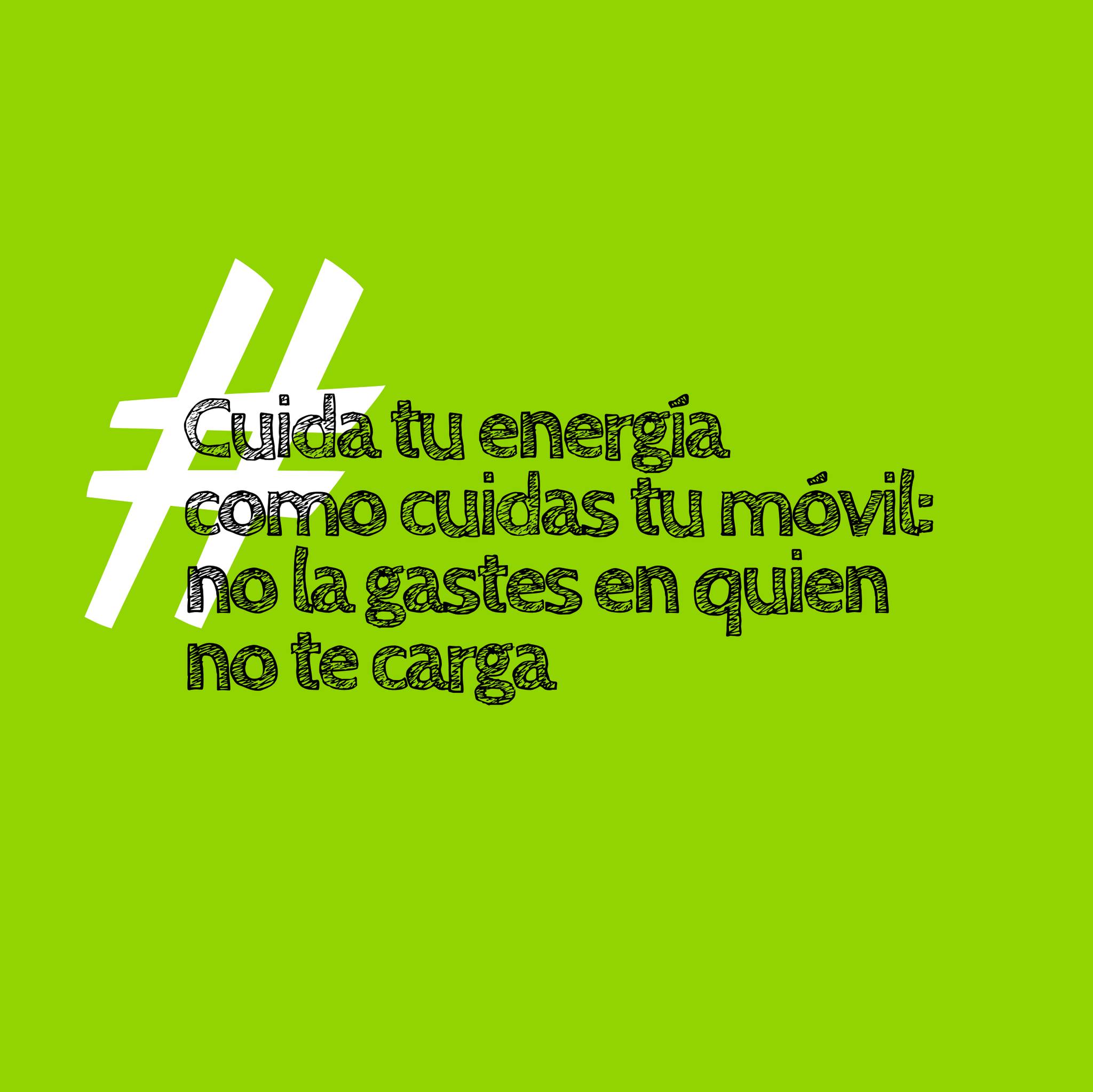 Cuida tu energía como cuidas tu móvil: no la gastes en quien no te carga